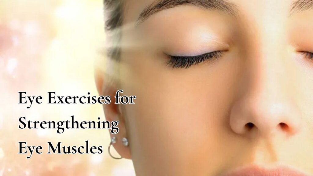 Eye Exercises for Strengthening Eye Muscles